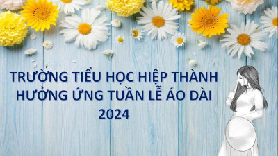 CĐCS Trường Tiểu học Hiệp Thành hưởng ứng "Tuần lễ Áo dài" năm 2024