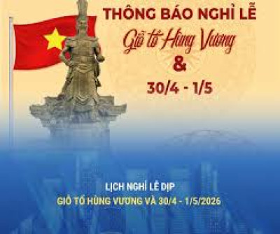 Thông báo thời gian nghỉ Lễ Giổ Tổ Hùng Vương, Chiến thắng 30/4 và Quốc tế lao động 1/5 năm 2026