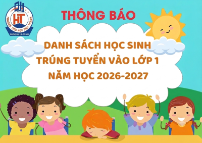 Thông báo danh sách học sinh trúng tuyển vào lớp 1 năm học 2026-2027