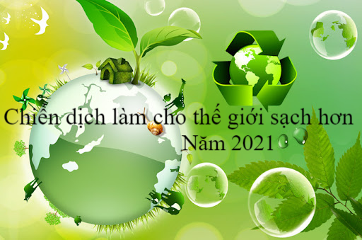 Hưởng ứng chiến dịch làm cho Thế giới sạch hơn năm 2021.