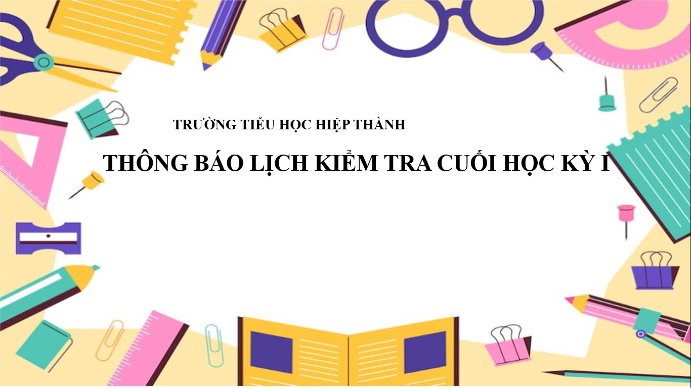 Lịch kiểm tra học kỳ 1 năm học 2022-2023